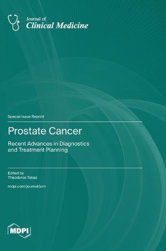 Prostate Cancer: Recent Advances in Diagnostics and Treatment Planning