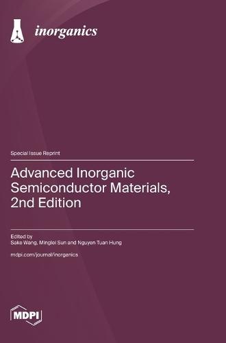 Advanced Inorganic Semiconductor Materials, 2nd Edition