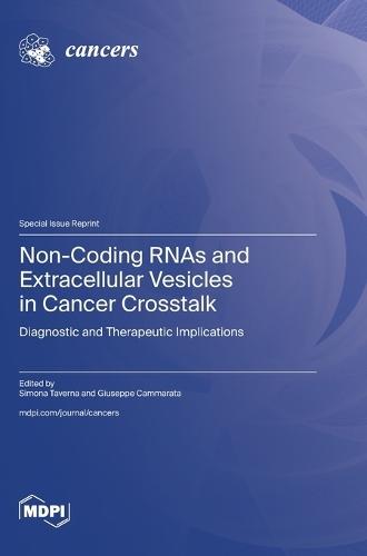 Non-Coding RNAs and Extracellular Vesicles in Cancer Crosstalk: Diagnostic and Therapeutic Implications