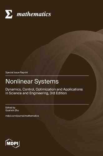 Nonlinear Systems: Dynamics, Control, Optimization and Applications in Science and Engineering, 3rd Edition