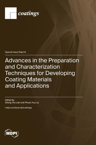 Advances in the Preparation and Characterization Techniques for Developing Coating Materials and Applications