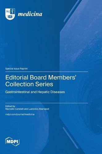 Editorial Board Members' Collection Series: Gastrointestinal and Hepatic Diseases
