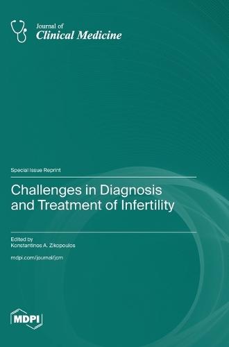 Challenges in Diagnosis and Treatment of Infertility