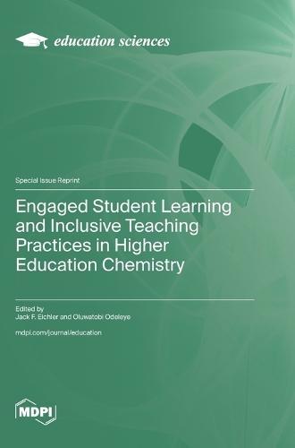 Engaged Student Learning and Inclusive Teaching Practices in Higher Education Chemistry