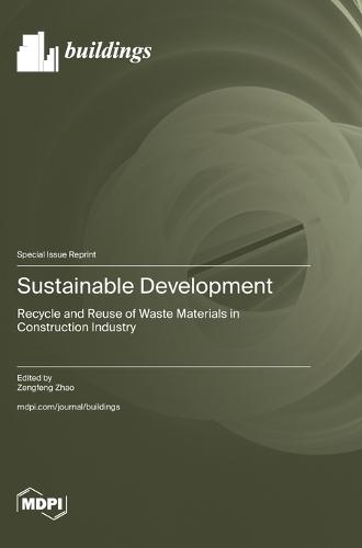 Sustainable Development: Recycle and Reuse of Waste Materials in Construction Industry