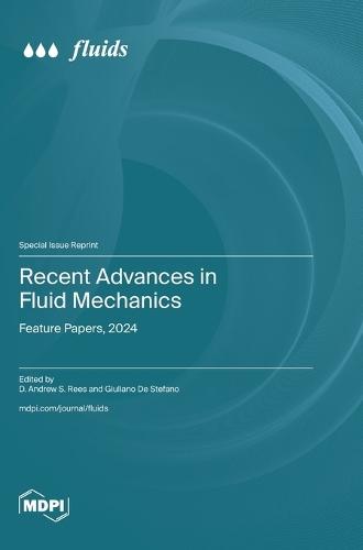 Recent Advances in Fluid Mechanics: Feature Papers, 2024
