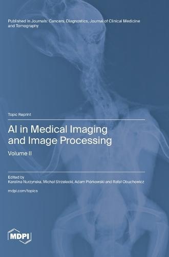 AI in Medical Imaging and Image Processing: Volume II