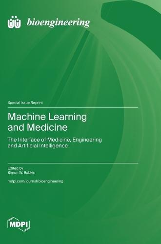 Machine Learning and Medicine: The Interface of Medicine, Engineering and Artificial Intelligence