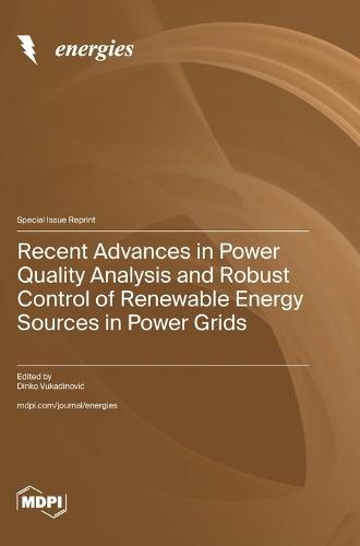 Recent Advances in Power Quality Analysis and Robust Control of Renewable Energy Sources in Power Grids