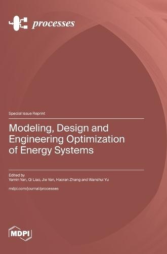 Modeling, Design and Engineering Optimization of Energy Systems
