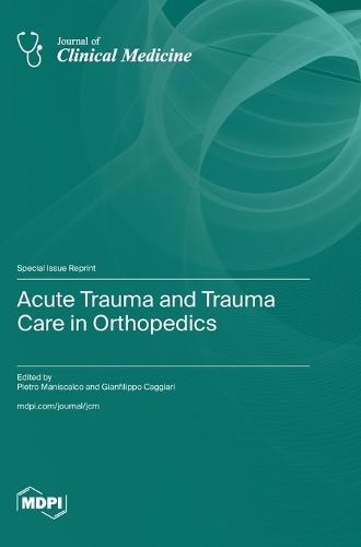 Acute Trauma and Trauma Care in Orthopedics