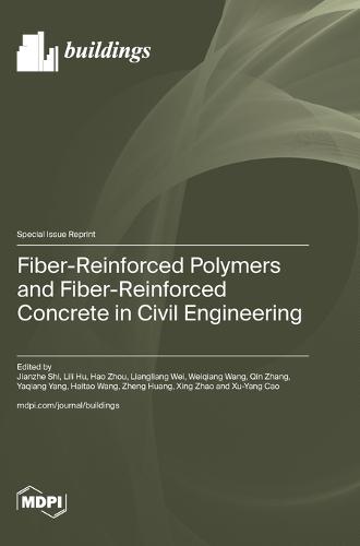 Fiber-Reinforced Polymers and Fiber-Reinforced Concrete in Civil Engineering