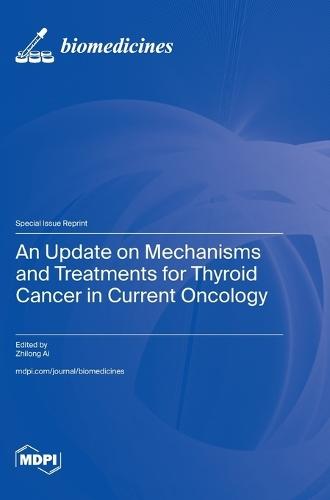An Update on Mechanisms and Treatments for Thyroid Cancer in Current Oncology