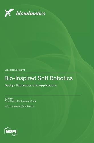 Bio-Inspired Soft Robotics: Design, Fabrication and Applications