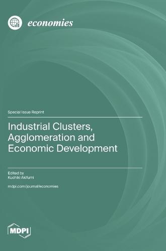 Industrial Clusters, Agglomeration and Economic Development