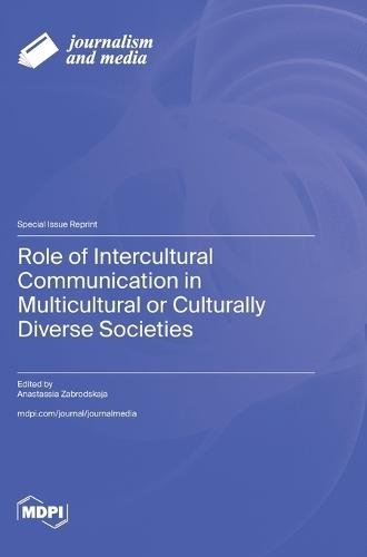 Role of Intercultural Communication in Multicultural or Culturally Diverse Societies