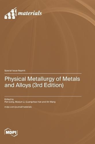 Physical Metallurgy of Metals and Alloys (3rd Edition)