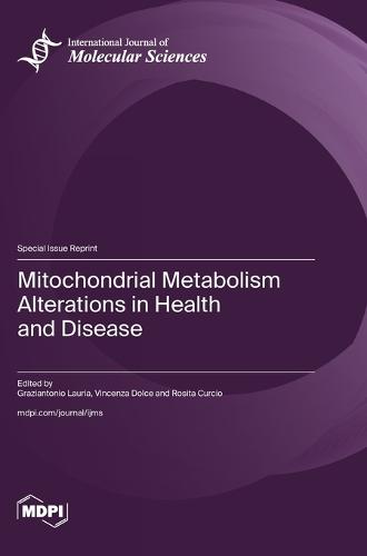 Mitochondrial Metabolism Alterations in Health and Disease