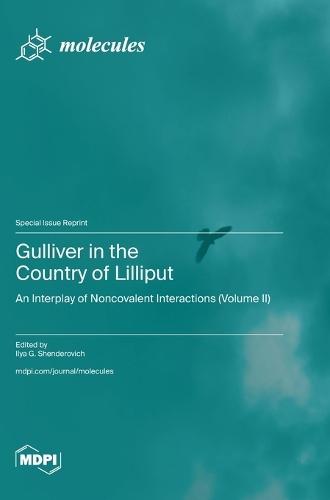 Gulliver in the Country of Lilliput: An Interplay of Noncovalent Interactions (Volume II)