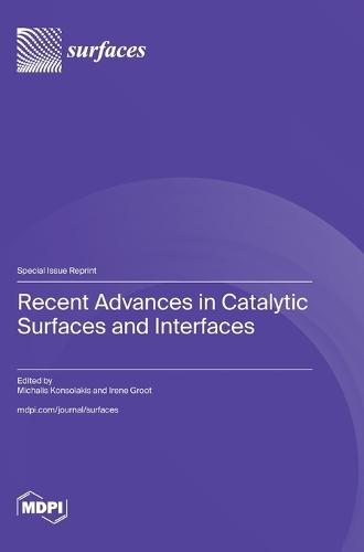 Recent Advances in Catalytic Surfaces and Interfaces
