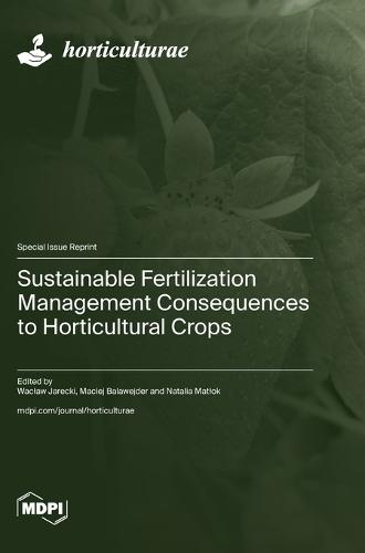 Sustainable Fertilization Management Consequences to Horticultural Crops