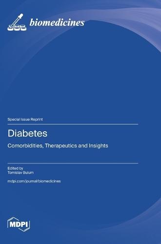Diabetes: Comorbidities, Therapeutics and Insights