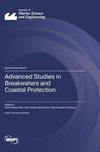 Advanced Studies in Breakwaters and Coastal Protection