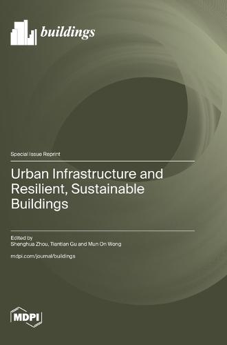 Urban Infrastructure and Resilient, Sustainable Buildings