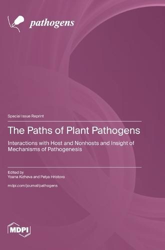 The Paths of Plant Pathogens: Interactions with Host and Nonhosts and Insight of Mechanisms of Pathogenesis