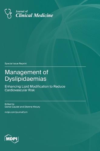 Management of Dyslipidaemias: Enhancing Lipid Modification to Reduce Cardiovascular Risk