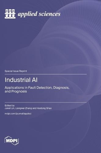 Industrial AI: Applications in Fault Detection, Diagnosis, and Prognosis
