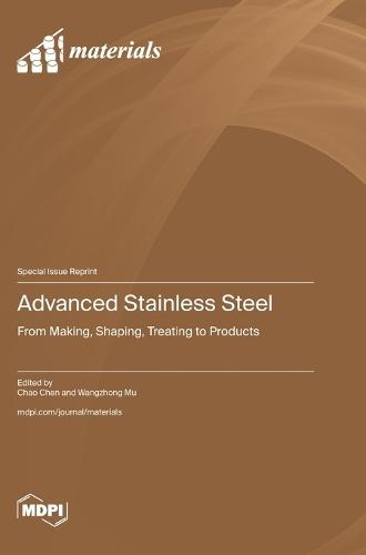 Advanced Stainless Steel: from Making, Shaping, Treating to Products
