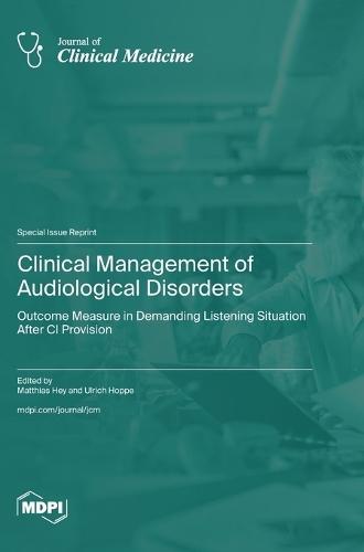 Clinical Management of Audiological Disorders: Outcome Measure in Demanding Listening Situation after CI Provision
