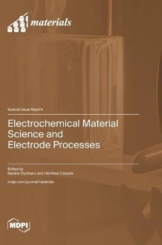 Electrochemical Material Science and Electrode Processes