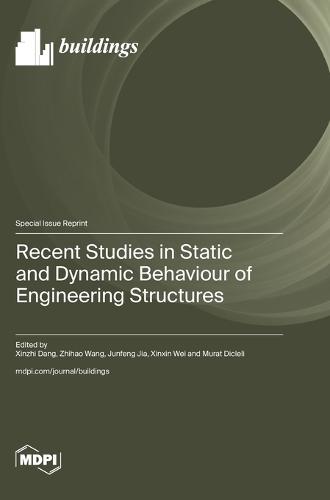 Recent Studies in Static and Dynamic Behaviour of Engineering Structures