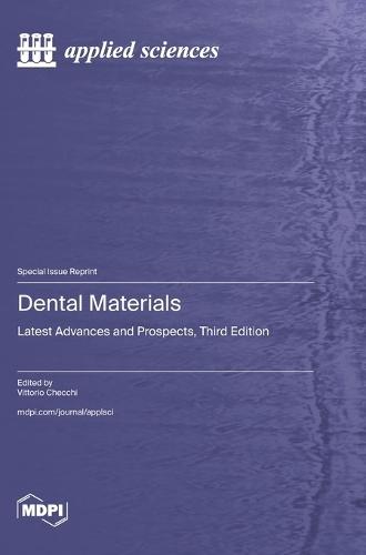 Dental Materials: Latest Advances and Prospects, Third Edition