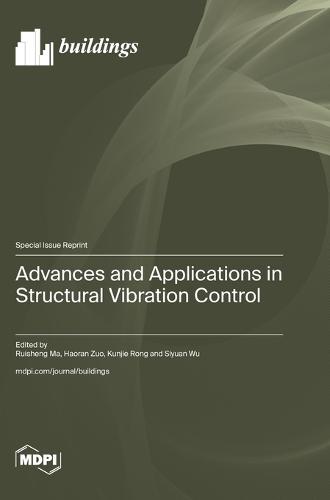 Advances and Applications in Structural Vibration Control