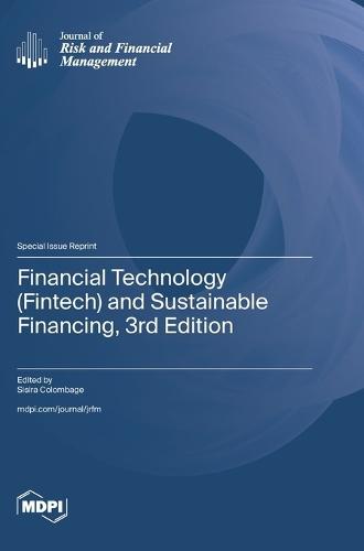 Financial Technology (Fintech) and Sustainable Financing, 3rd Edition