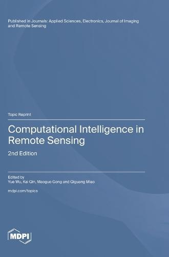 Computational Intelligence in Remote Sensing: 2nd Edition