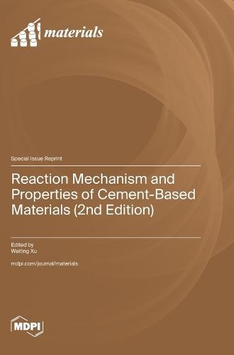 Reaction Mechanism and Properties of Cement-Based Materials (2nd Edition)
