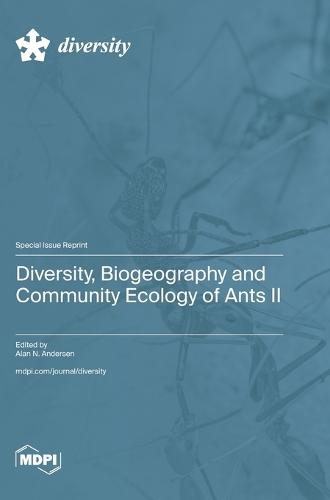 Diversity, Biogeography and Community Ecology of Ants II