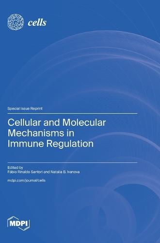 Cellular and Molecular Mechanisms in Immune Regulation