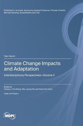 Climate Change Impacts and Adaptation: Interdisciplinary Perspectives-Volume II