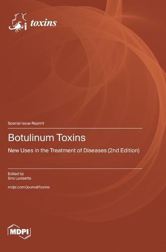 Botulinum Toxins: New Uses in the Treatment of Diseases (2nd Edition)