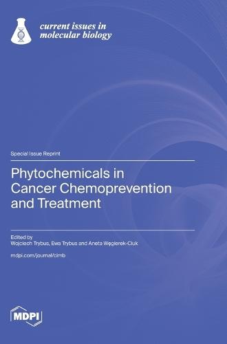 Phytochemicals in Cancer Chemoprevention and Treatment