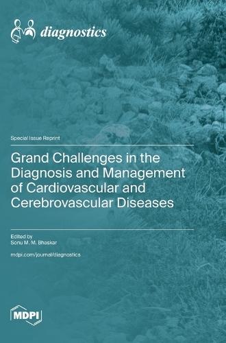 Grand Challenges in the Diagnosis and Management of Cardiovascular and Cerebrovascular Diseases