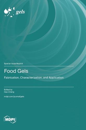 Food Gels: Fabrication, Characterization, and Application
