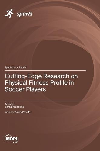 Cutting-Edge Research on Physical Fitness Profile in Soccer Players