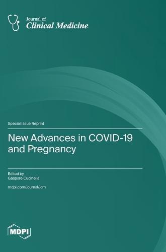 New Advances in COVID-19 and Pregnancy