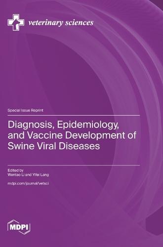 Diagnosis, Epidemiology, and Vaccine Development of Swine Viral Diseases